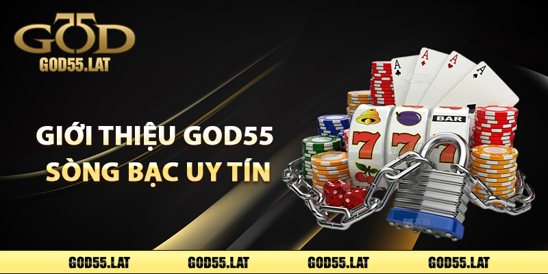 Giới thiệu God55 sòng bạc uy tín